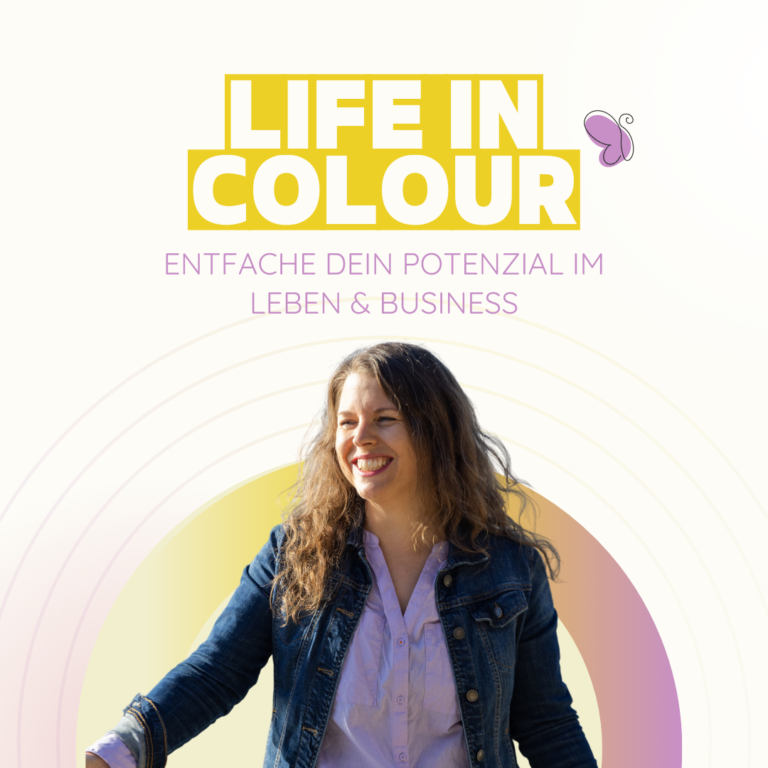Life In Colour – Entfache dein Potenzial im Leben & Business